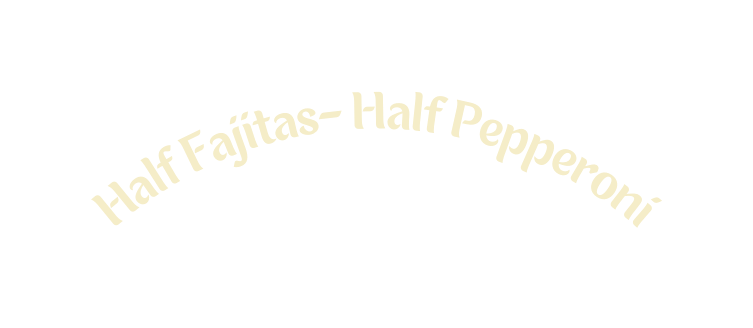 Half Fajitas Half Pepperoni